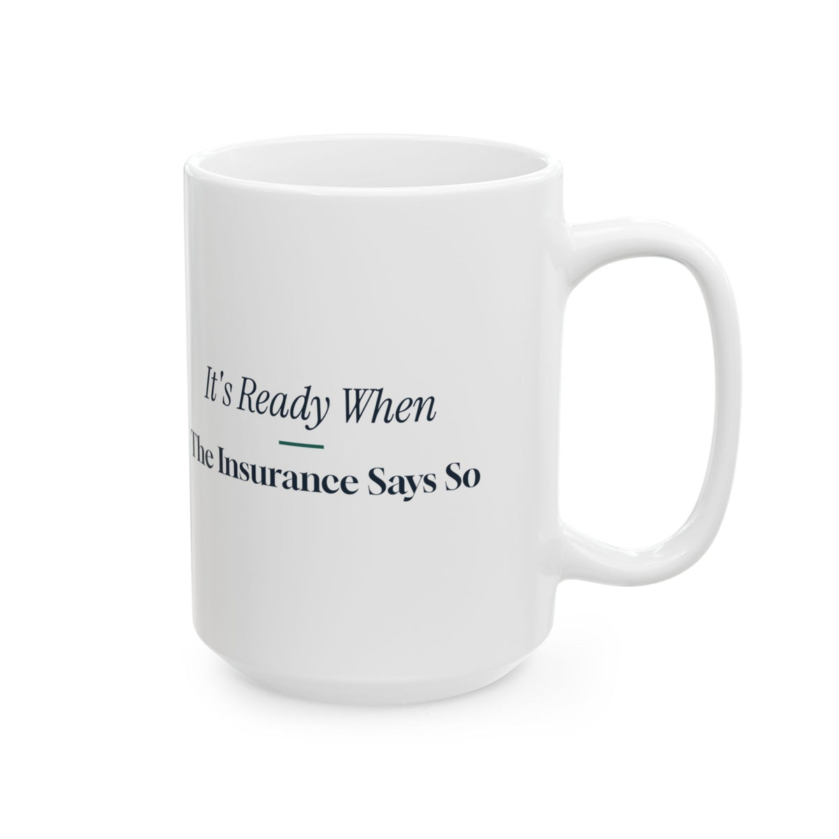 Funny Pharmacist Coffee Mug It's Ready When The Insurance Says So