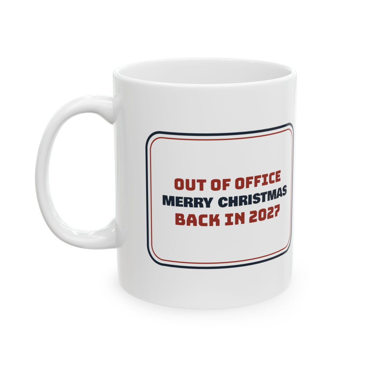 Funny Christmas Coworker Coffee Mug Out Of Office Back In 2027 Sign
