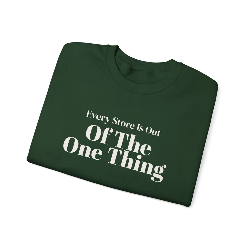 Funny Christmas Shopping Sweatshirt Every Store Is Out Of The One Thing