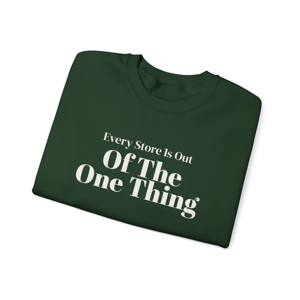 Funny Christmas Shopping Sweatshirt Every Store Is Out Of The One Thing