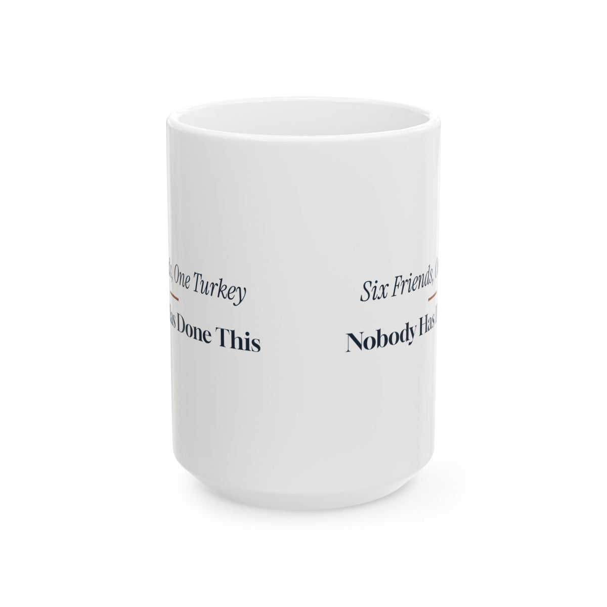 Funny Friendsgiving Coffee Mug Six Friends One Turkey First Timers