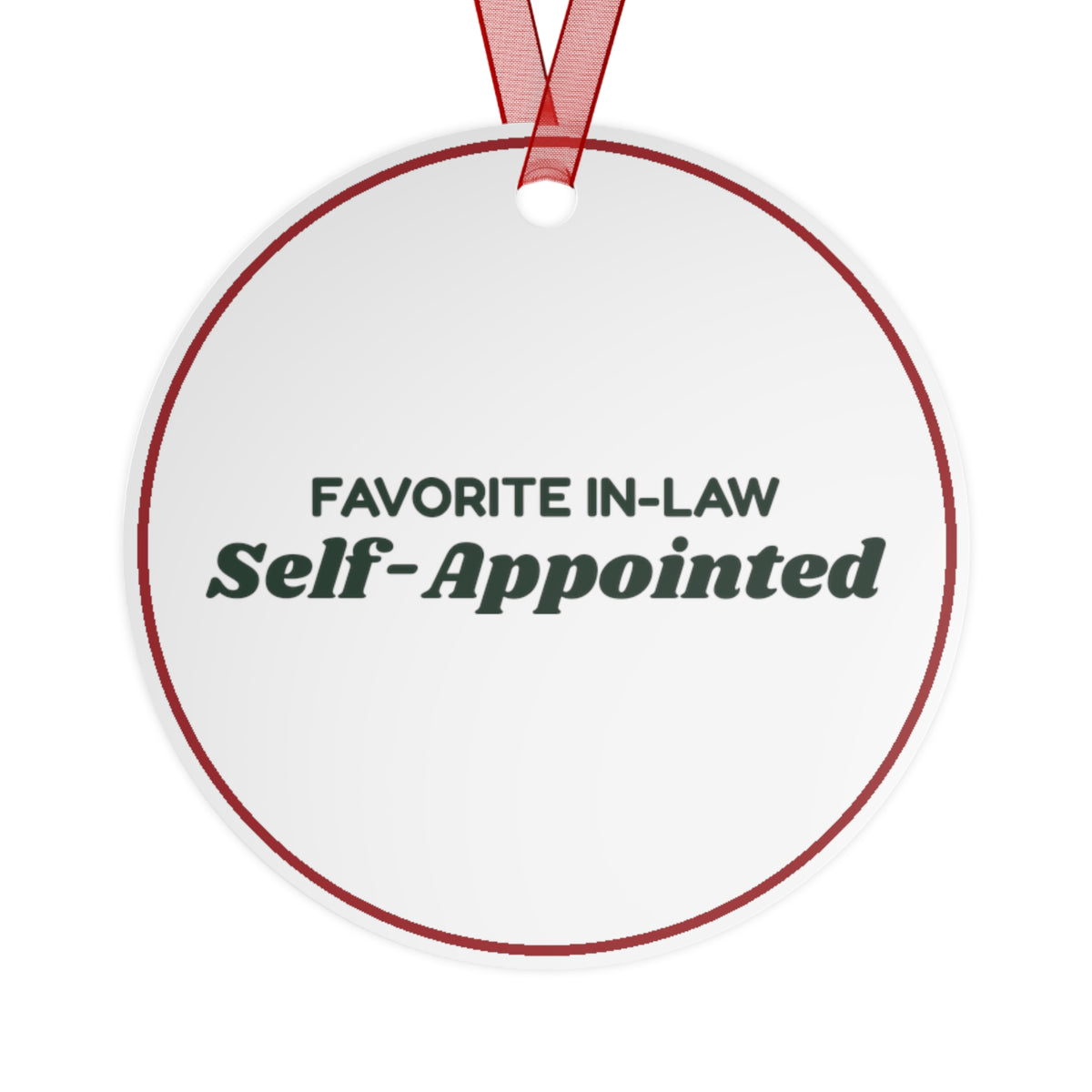Funny Christmas Ornament Favorite In-Law Self-Appointed For In-Laws