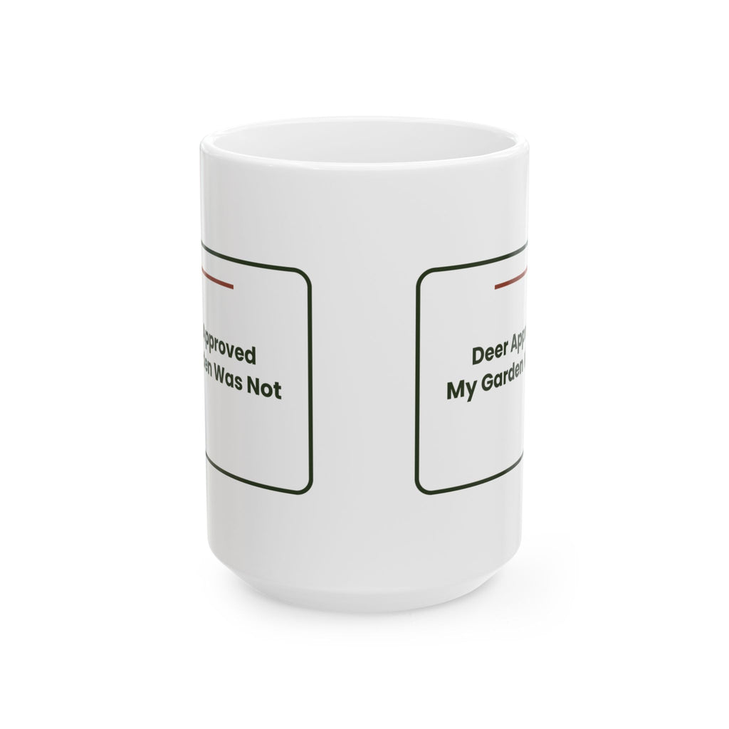 Funny Gardening Mug Deer Approved My Garden Was Not