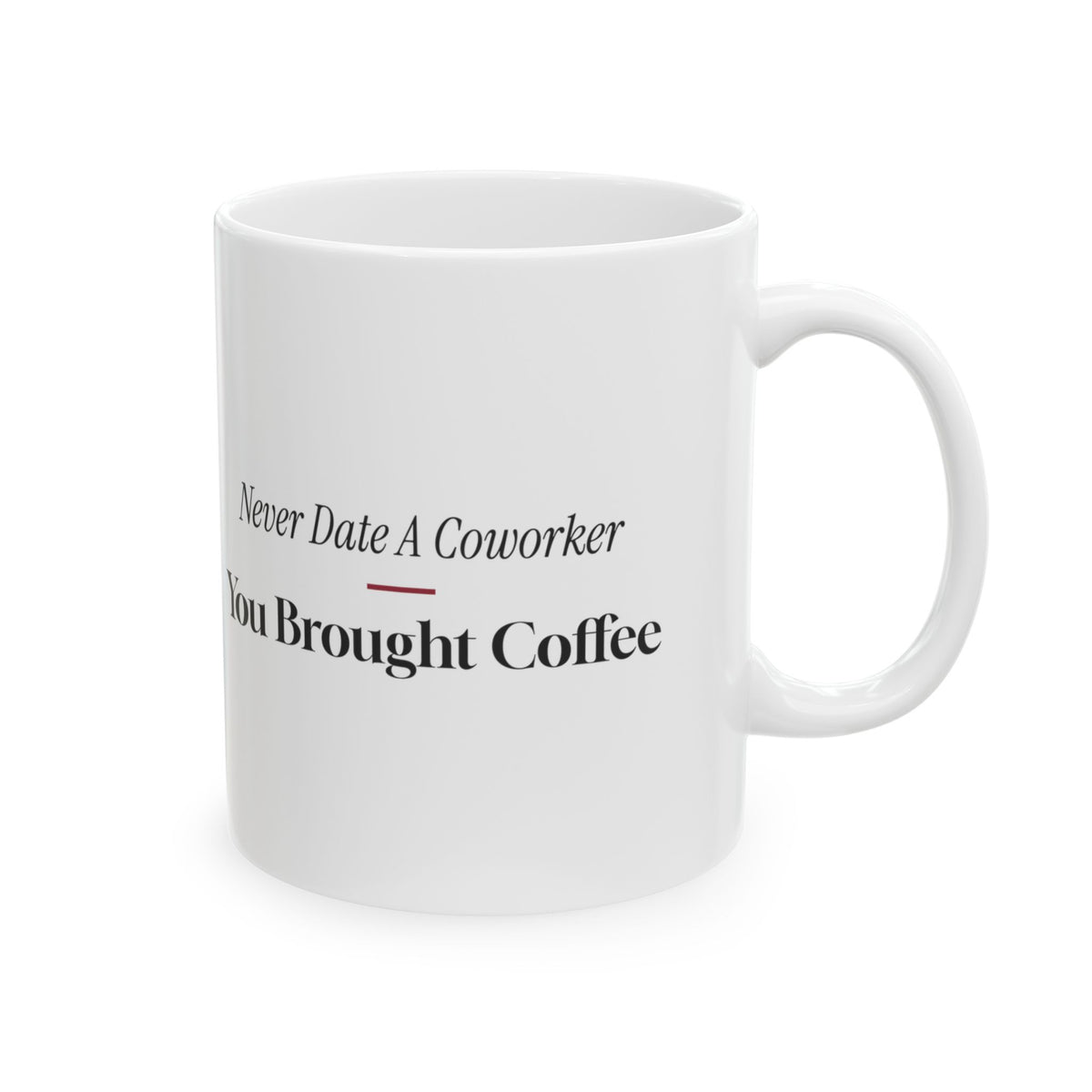 Funny Office Crush Coffee Mug Never Date A Coworker