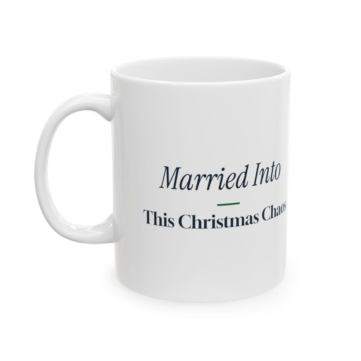 Funny Christmas In-Laws Coffee Mug Married Into This Christmas Chaos