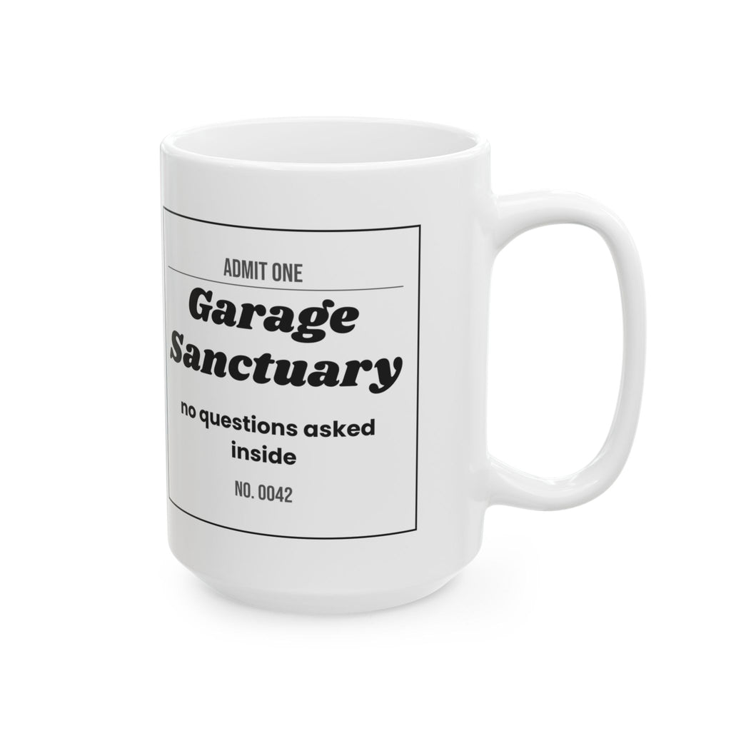 Funny Garage Dad Coffee Mug Garage Sanctuary Ticket For Dad