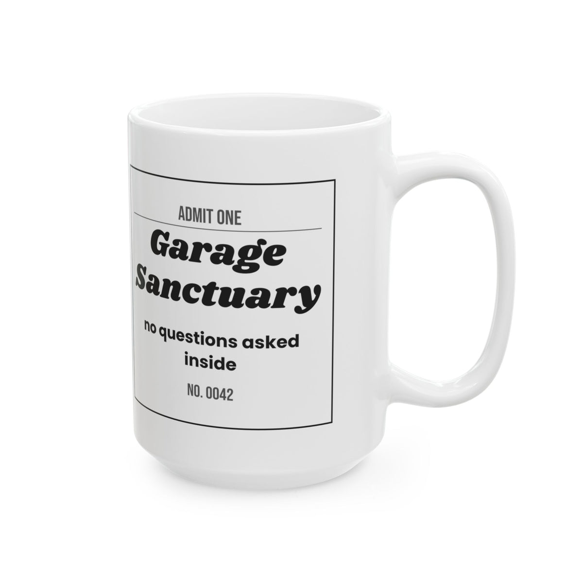Funny Garage Dad Coffee Mug Garage Sanctuary Ticket For Dad
