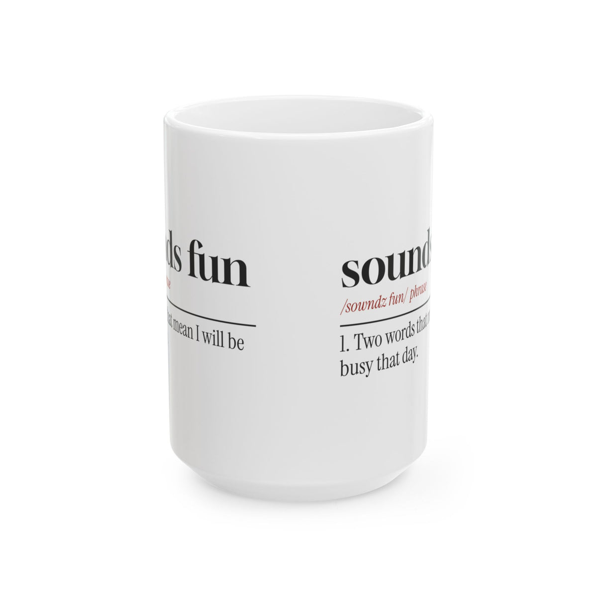 Funny Sarcastic Coffee Mug Sounds Fun Dictionary Definition