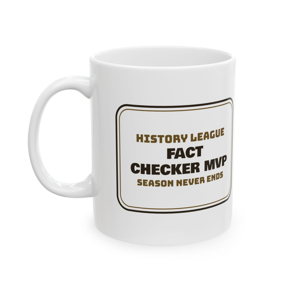 Funny History Buff Coffee Mug History League MVP Season Never Ends Sign