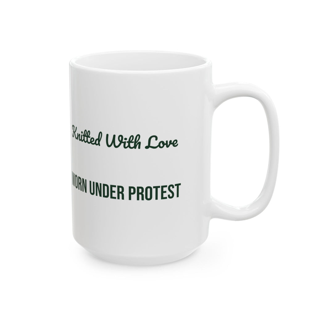 Funny Ugly Sweater Coffee Mug Knitted With Love Worn Under Protest