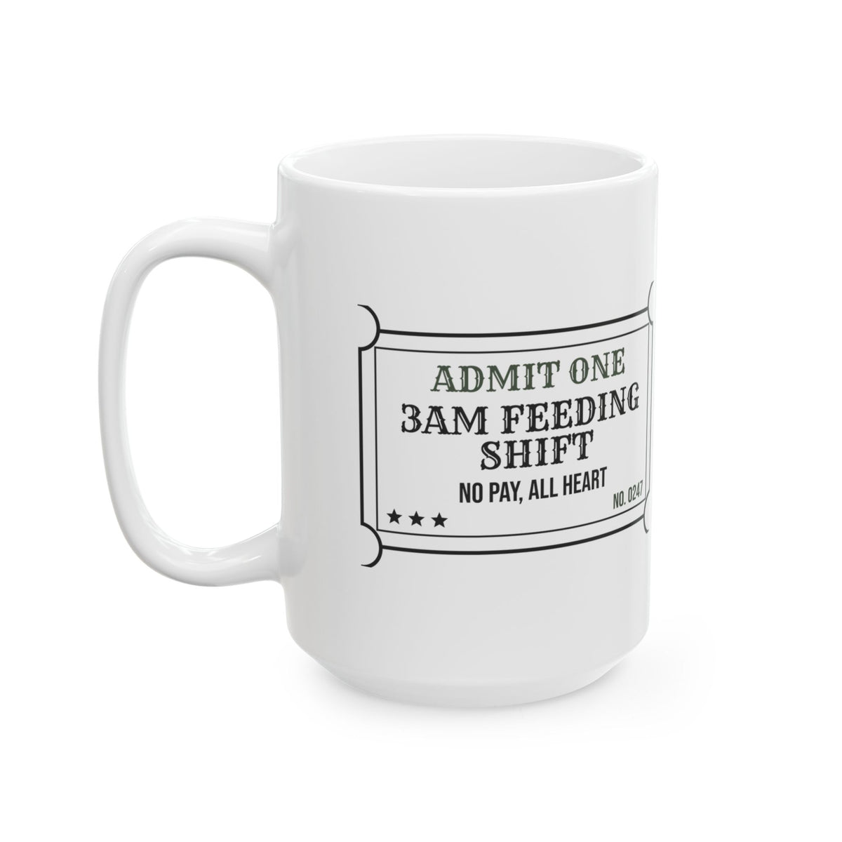 New Mom Coffee Mug 3AM Feeding Shift Ticket For New Moms