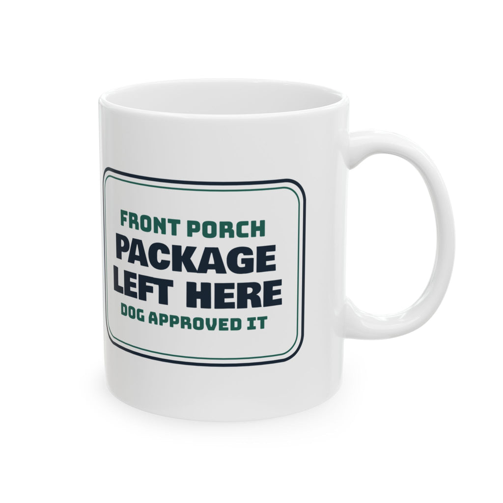 Funny Delivery Driver Coffee Mug Package Left Here Dog Approved
