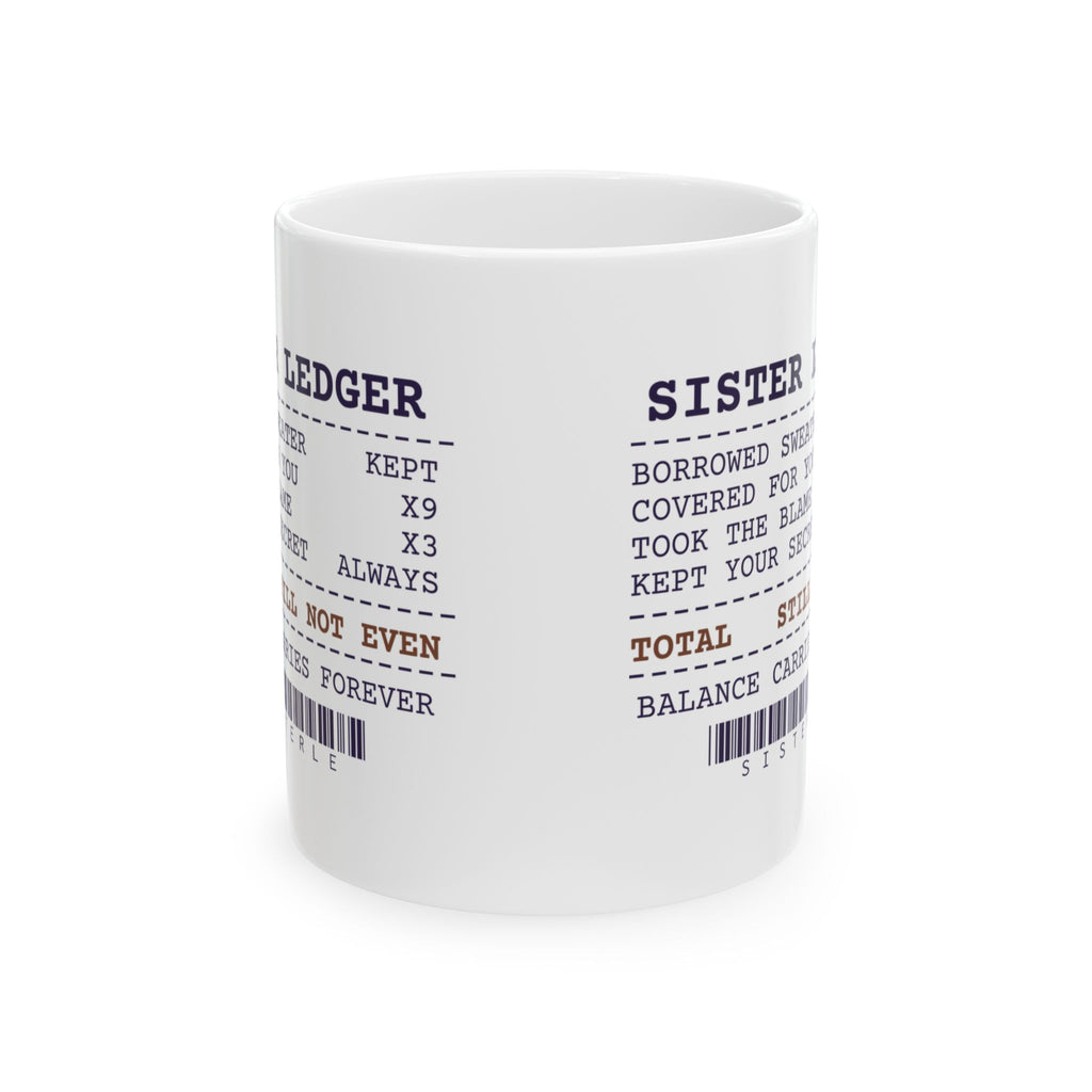 Funny Sister Coffee Mug Still Have Your Sweater Receipt For Sisters