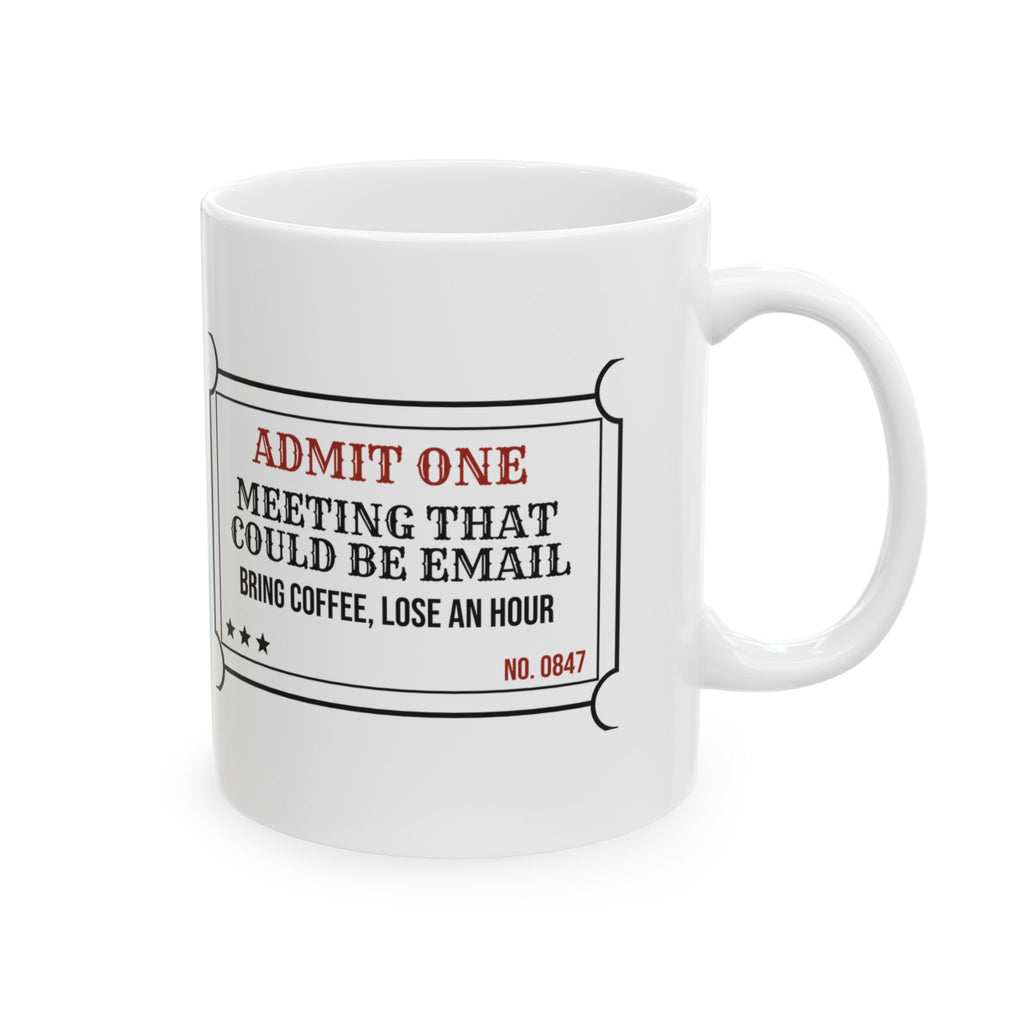 Pointless Meeting Coffee Mug Admit One Ticket