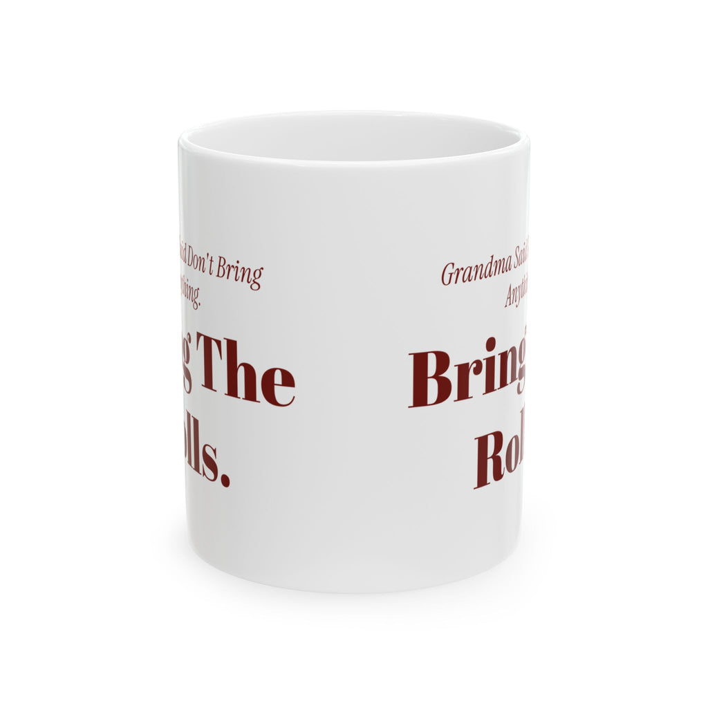 Funny Christmas Coffee Mug Grandma Said Don't Bring Anything