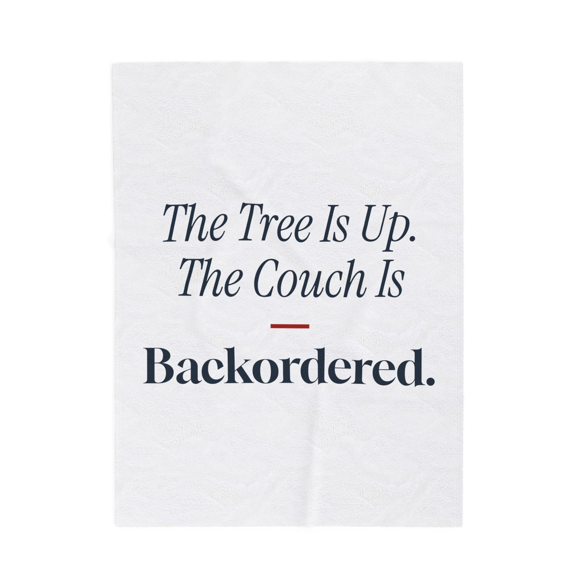 Funny New Home Christmas Throw Blanket Tree Is Up The Couch Is Backordered