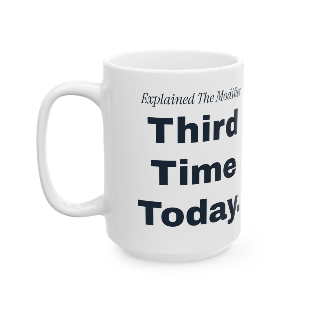 Funny Medical Coder Coffee Mug Explained The Modifier Third Time Today
