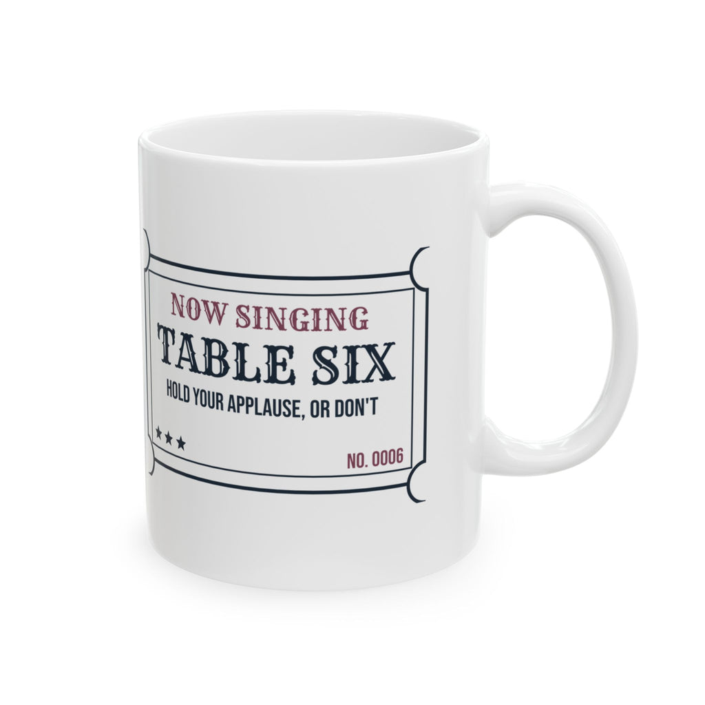 Funny Karaoke Coffee Mug Now Singing Table Six Ticket