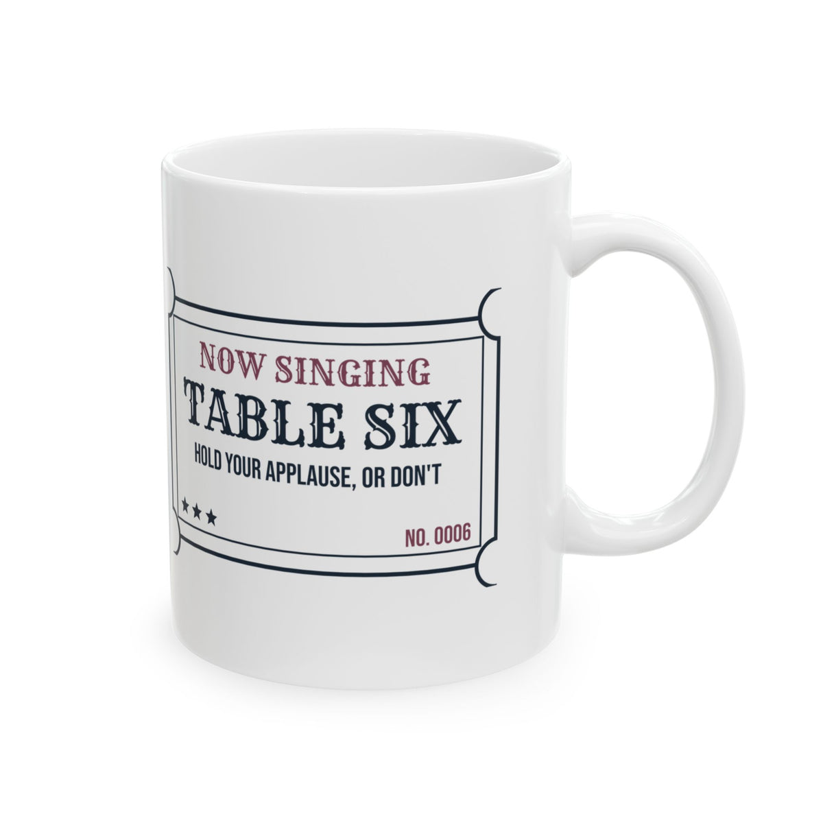 Funny Karaoke Coffee Mug Now Singing Table Six Ticket