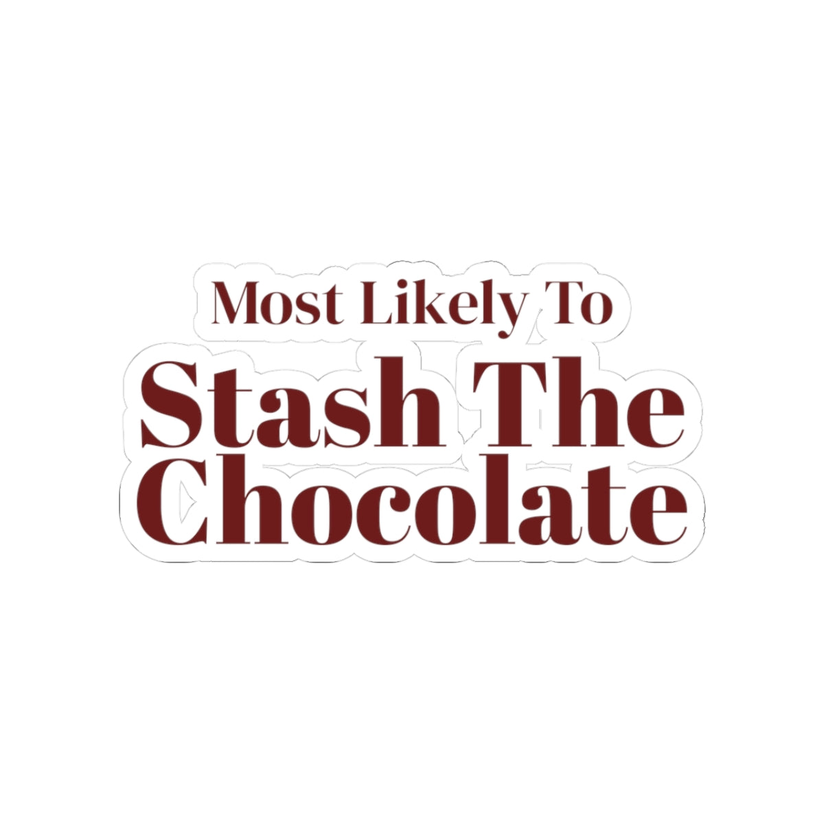 Funny Christmas Family Sticker Most Likely To Stash The Chocolate