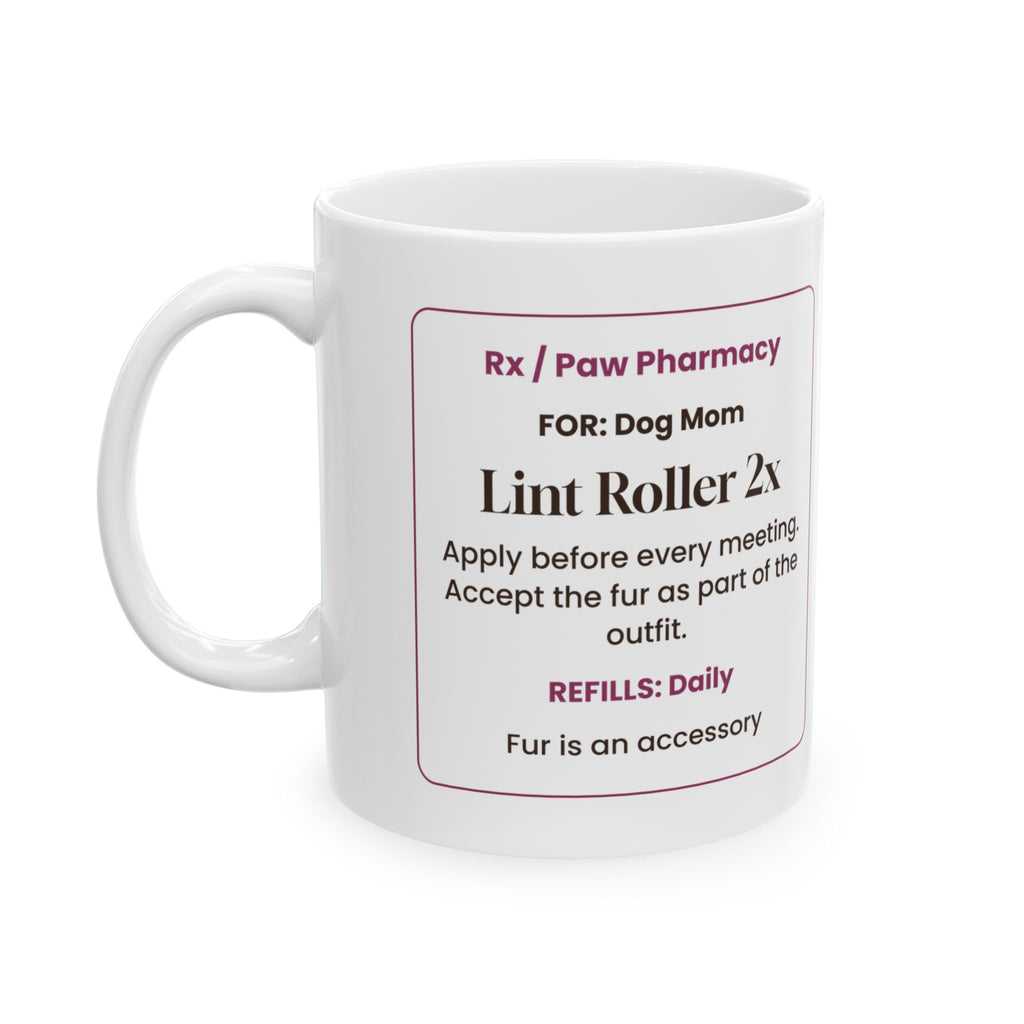 Funny Dog Mom Mother's Day Coffee Mug Lint Roller Prescription