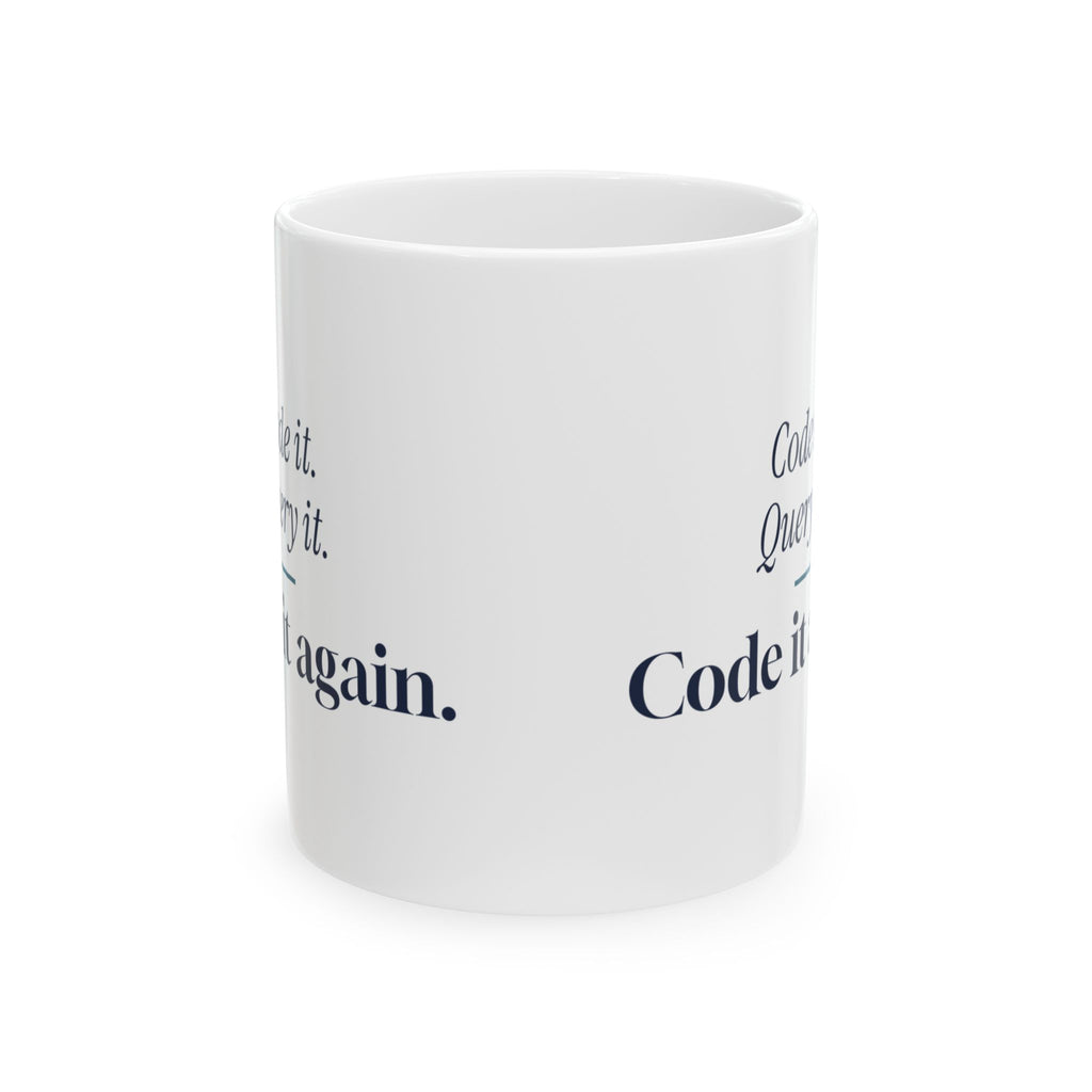 Medical Coder Coffee Mug Code it Query it Code it