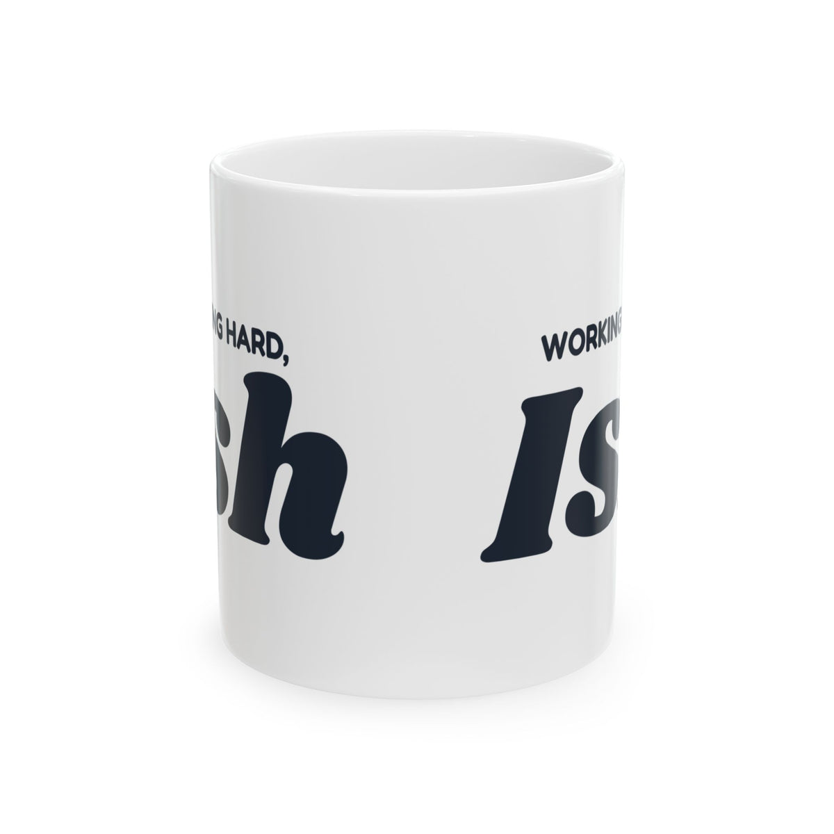 Funny Sarcasm Coffee Mug Working Hard Ish For Dad