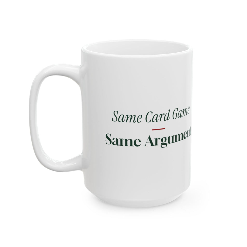 Funny Family Christmas Coffee Mug Same Card Game Same Argument