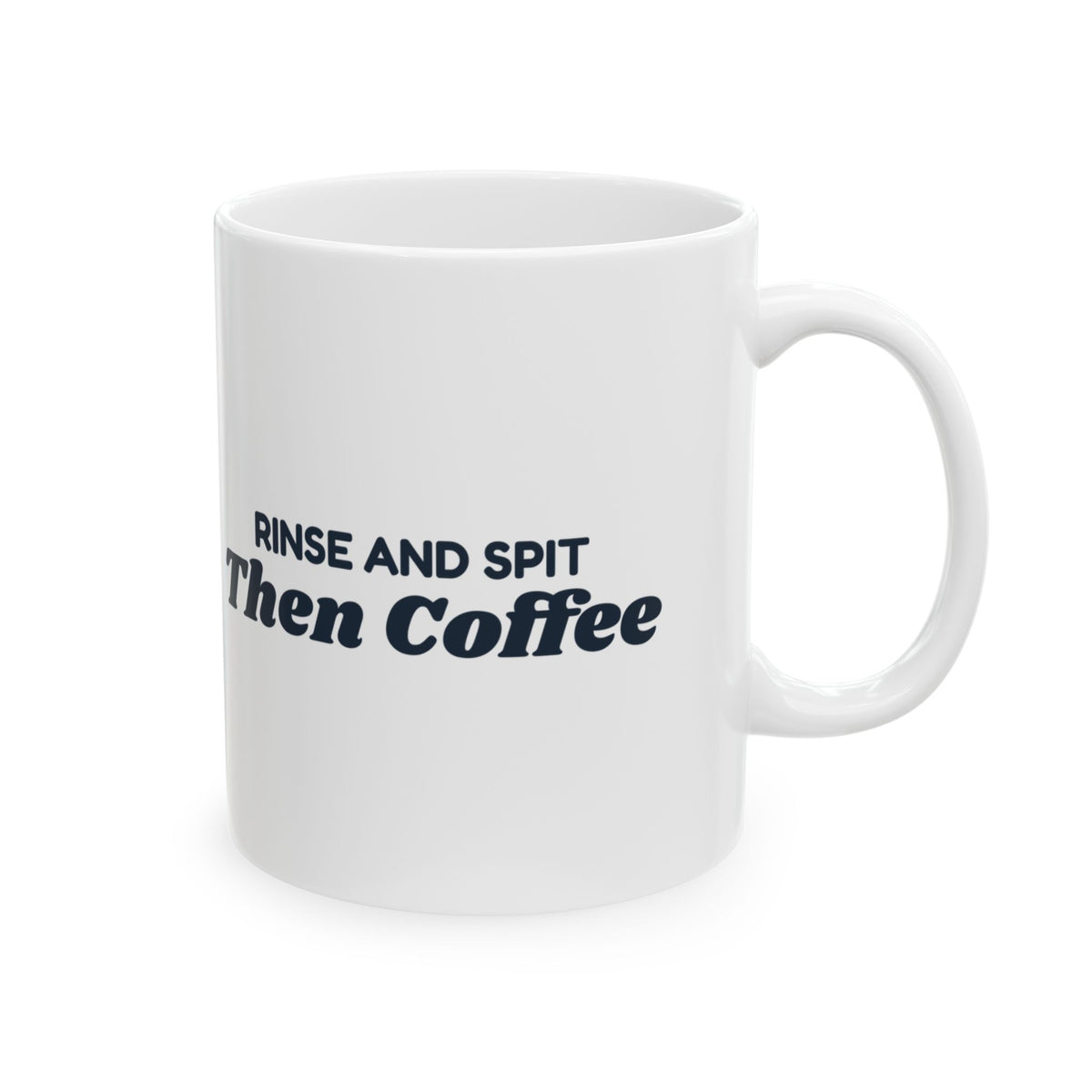 Dental Hygienist Coffee Mug Rinse And Spit Then Coffee For Hygienists