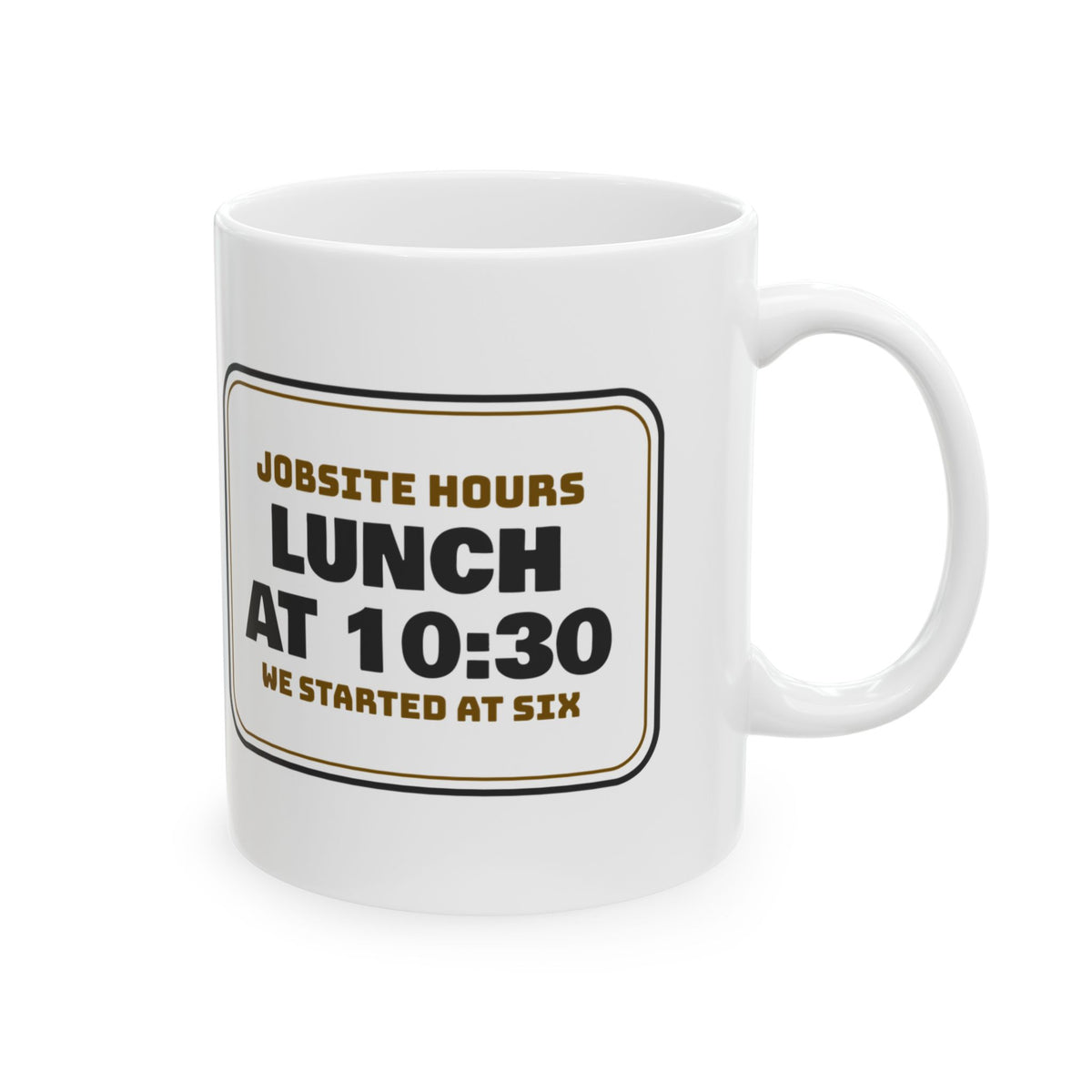 Funny Construction Worker Coffee Mug Lunch At 1030 Jobsite Sign