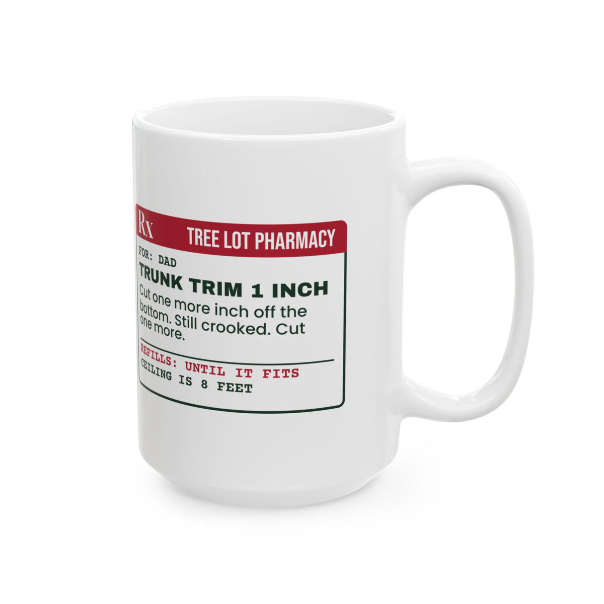 Funny Christmas Tree Dad Coffee Mug Cut One More Inch Prescription