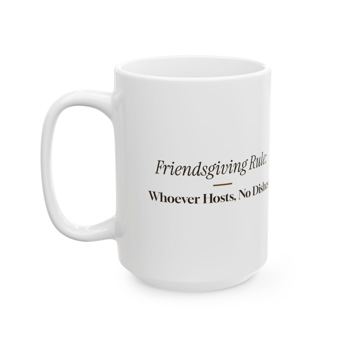 Friendsgiving Coffee Mug Friendsgiving Rule Whoever Hosts No Dishes
