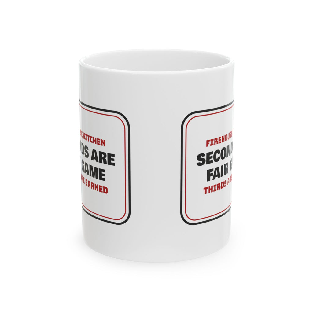 Funny Firefighter Coffee Mug Seconds Are Fair Game Thirds Are Earned