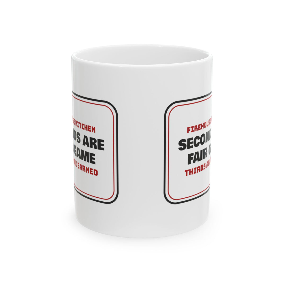 Funny Firefighter Coffee Mug Seconds Are Fair Game Thirds Are Earned