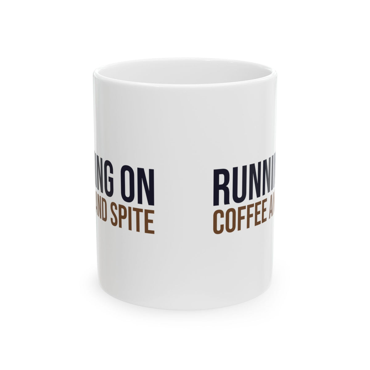 Sarcastic Coffee Mug Running On Coffee And Spite