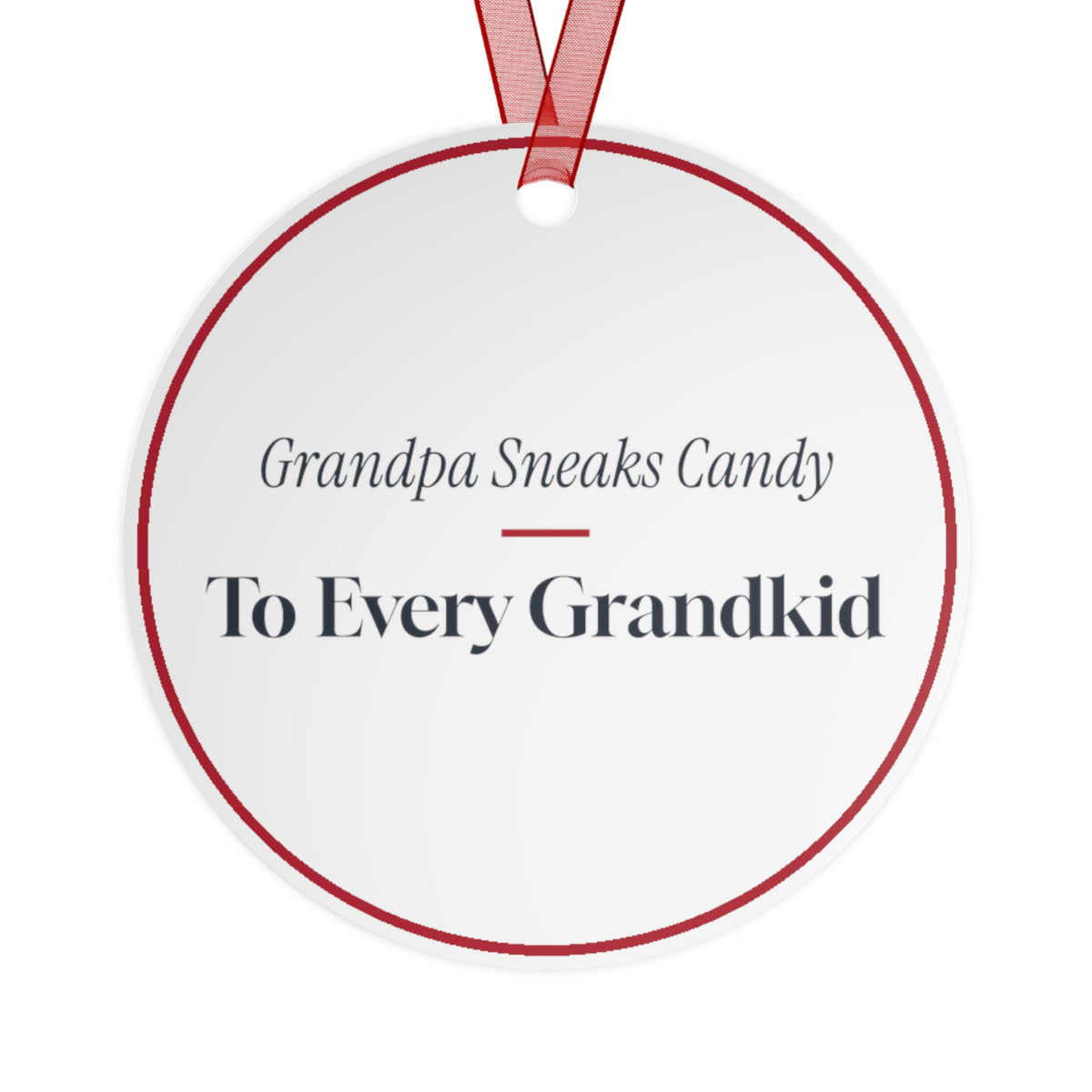 Funny Christmas Ornament Grandpa Sneaks Candy To Every Grandkid