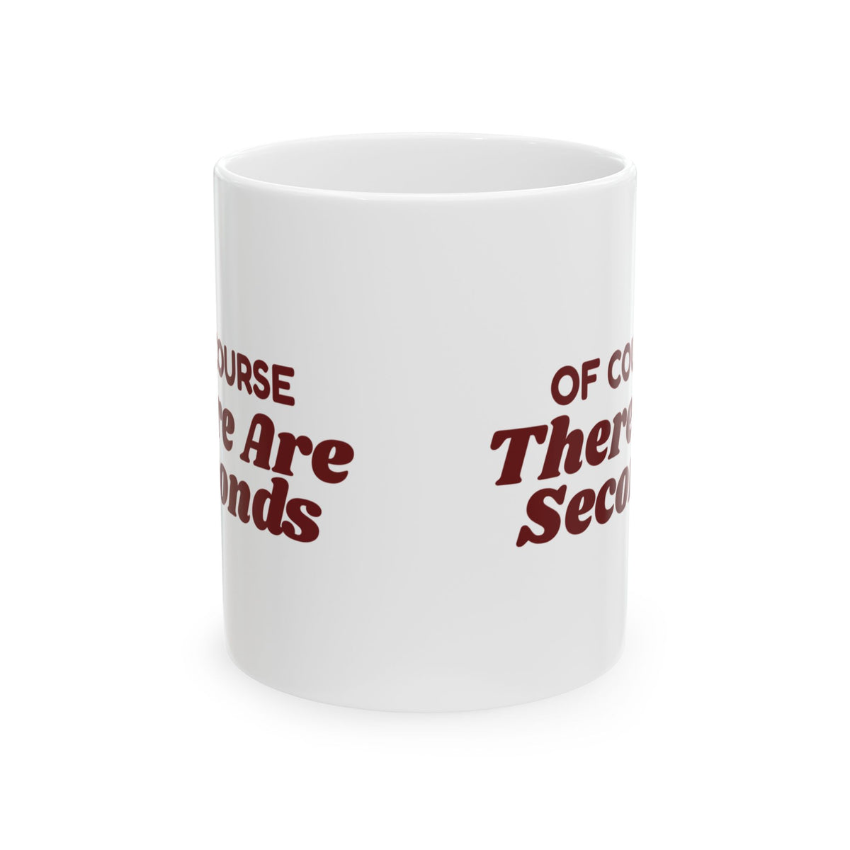 Funny Christmas Host Coffee Mug Of Course There Are Seconds
