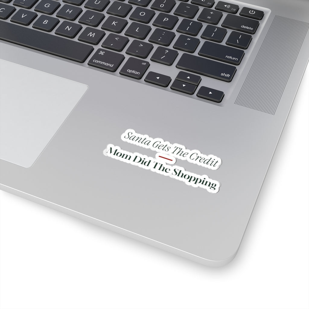 Funny Mom Christmas Sticker Santa Gets The Credit For Mom