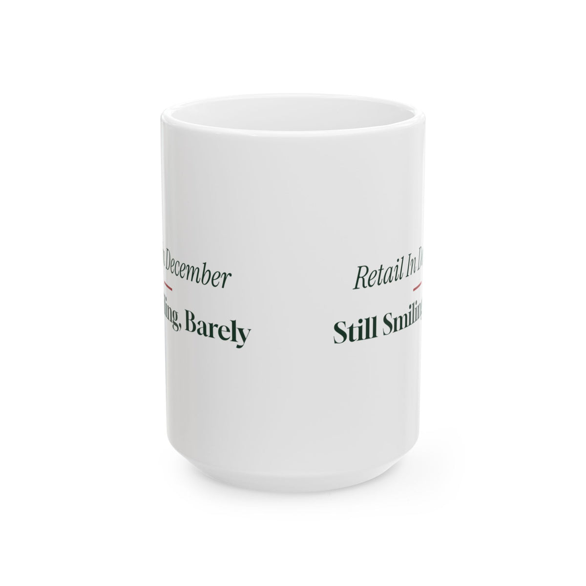 Funny Christmas Coffee Mug Retail In December Still Smiling Barely