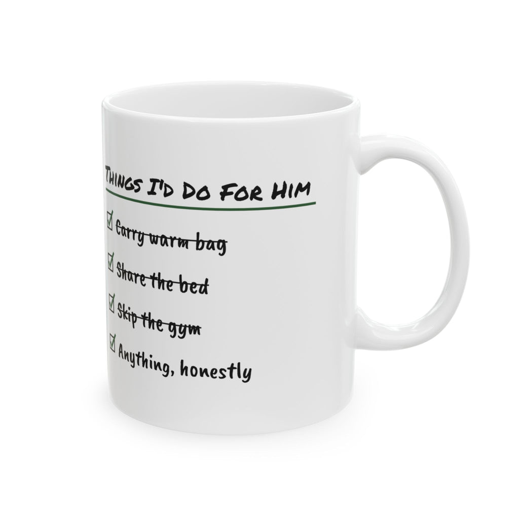 Dog Dad Coffee Mug Things I'd Do Anything Honestly