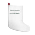 Funny Christmas Stocking Hosting Christmas Ask Me In January For