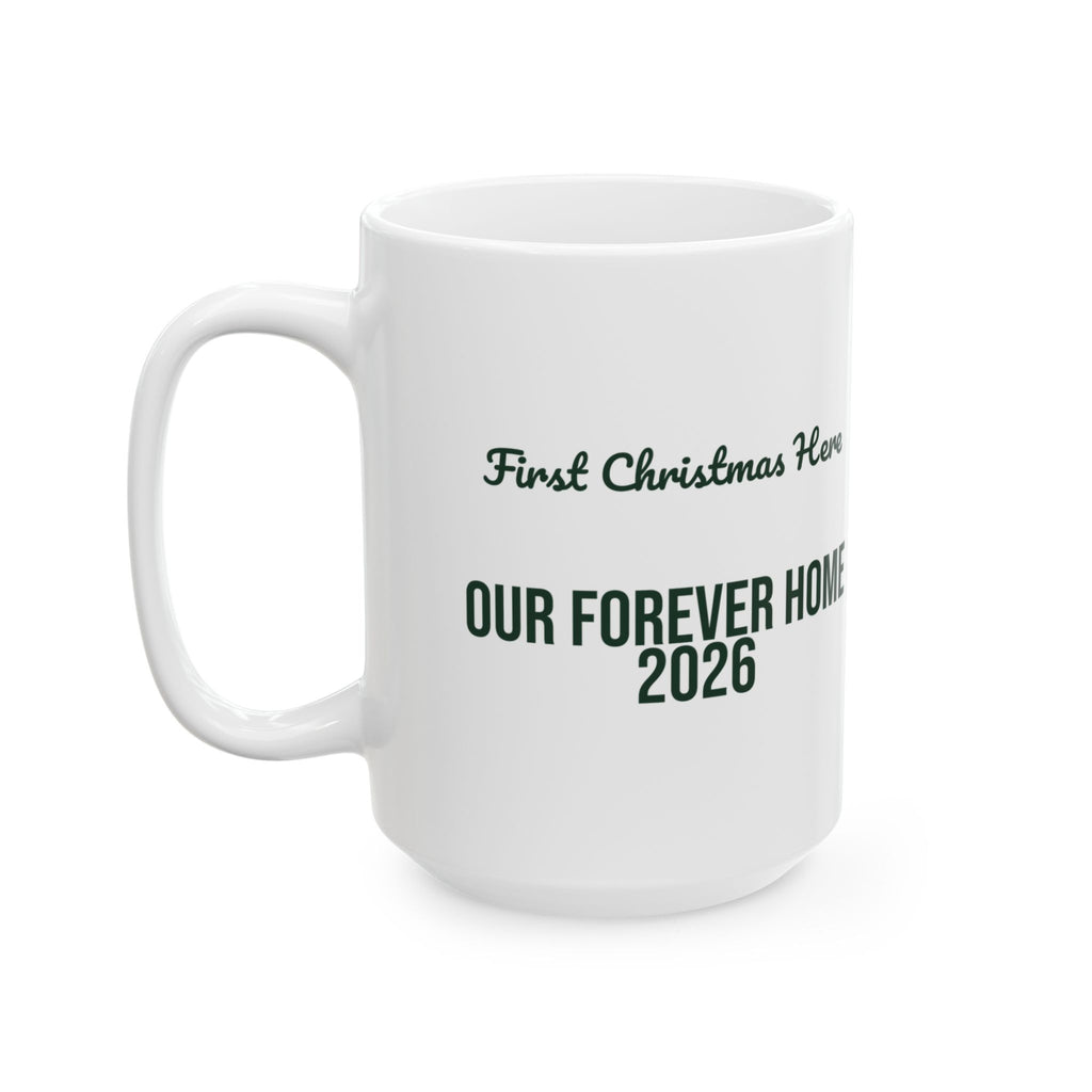 Christmas Coffee Mug First Christmas Here Our Forever Home 2026