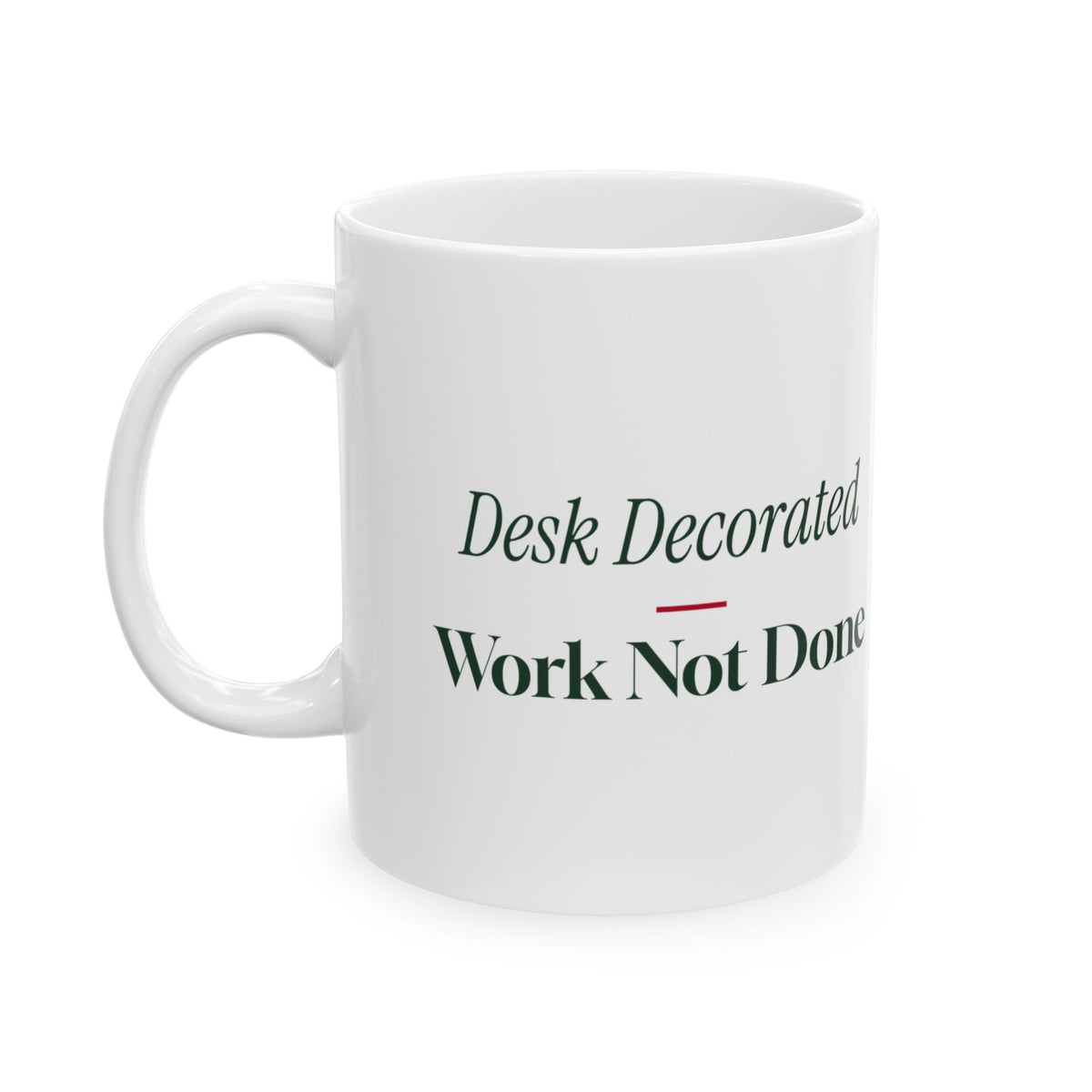 Funny Christmas Coworker Coffee Mug Desk Decorated Work Not Done