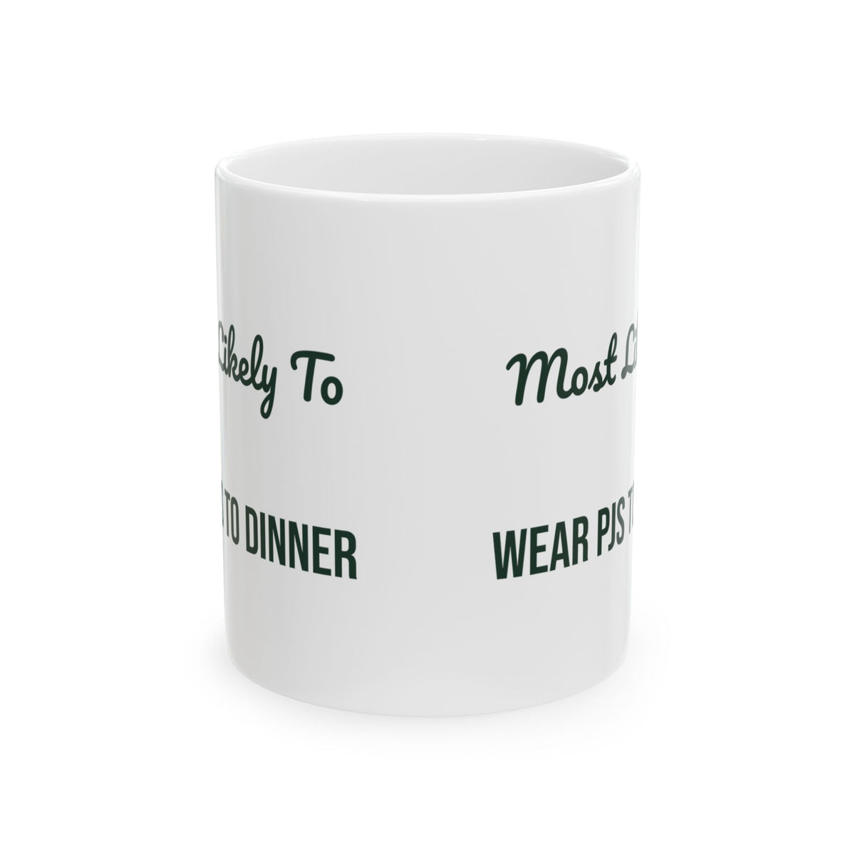 Funny Christmas Coffee Mug Most Likely To Wear PJs To Dinner Family Set