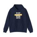 Funny Coffee Hoodie Do Not Perceive Me Before Coffee