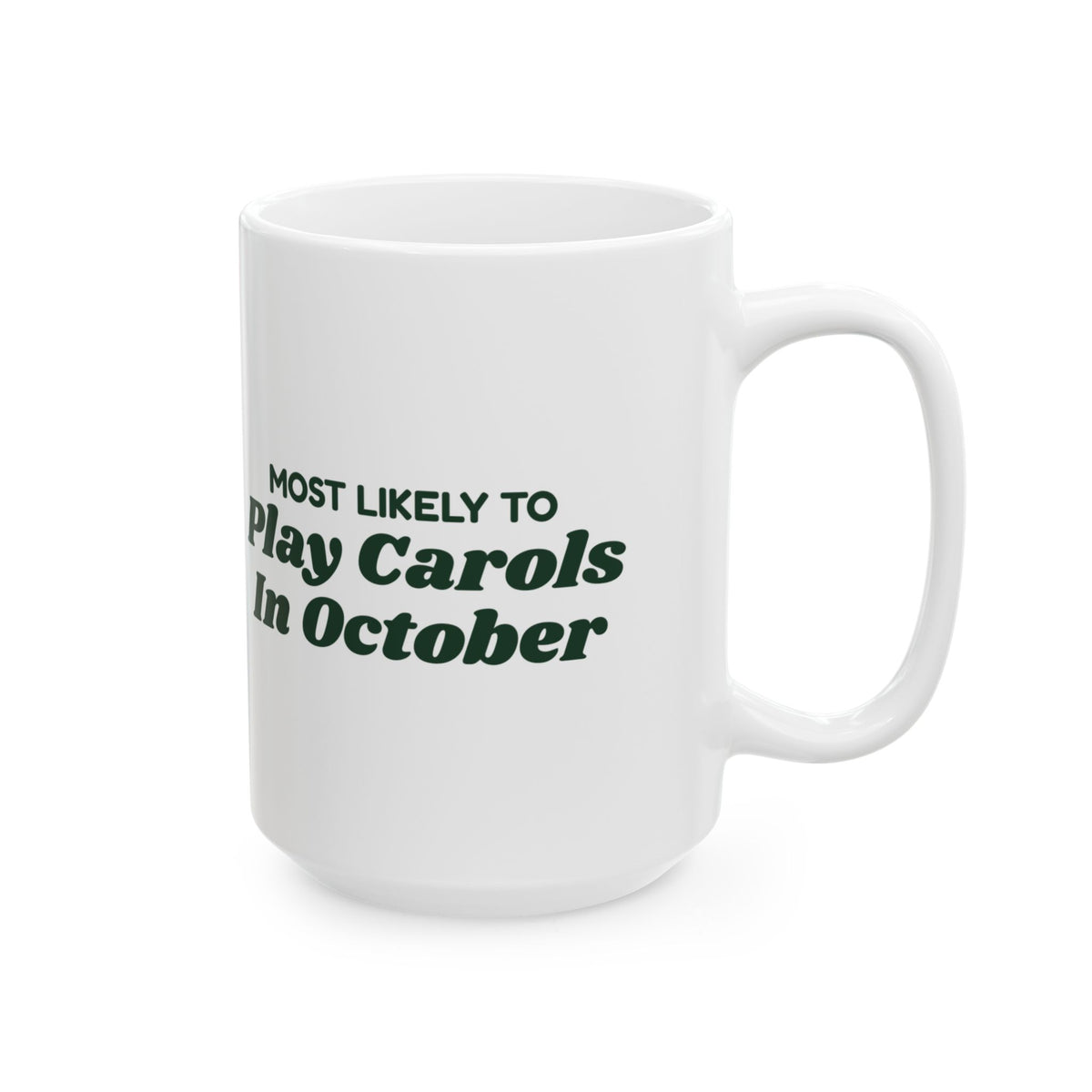 Funny Christmas Family Coffee Mug Most Likely To Play Carols In October