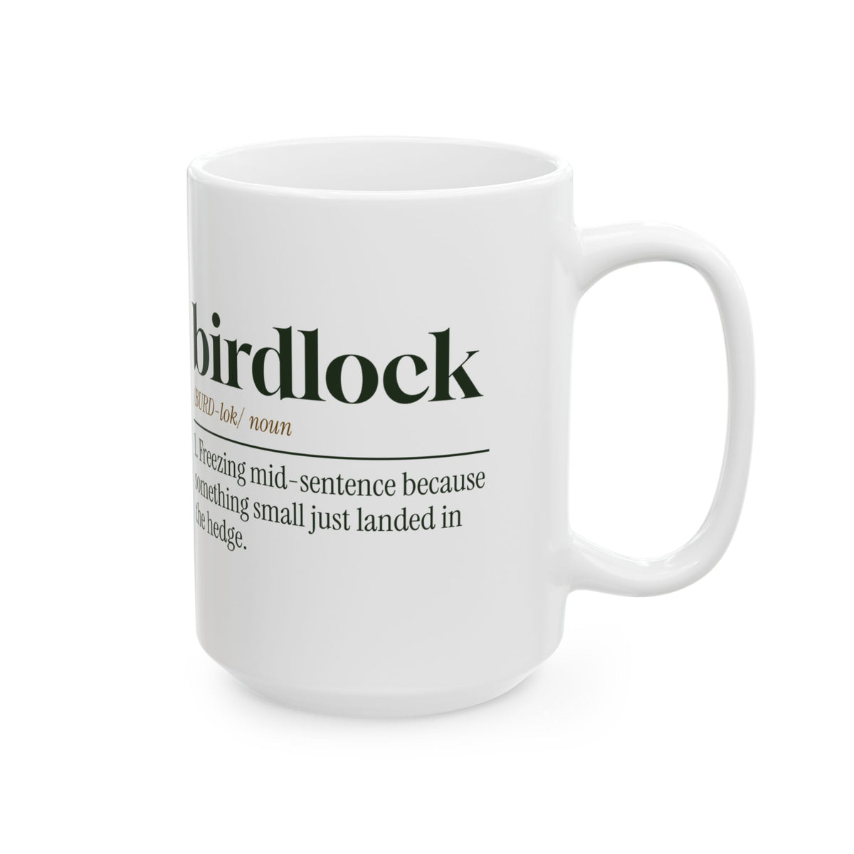 Funny Bird Watching Coffee Mug Birdlock Froze Mid-Sentence For Birders