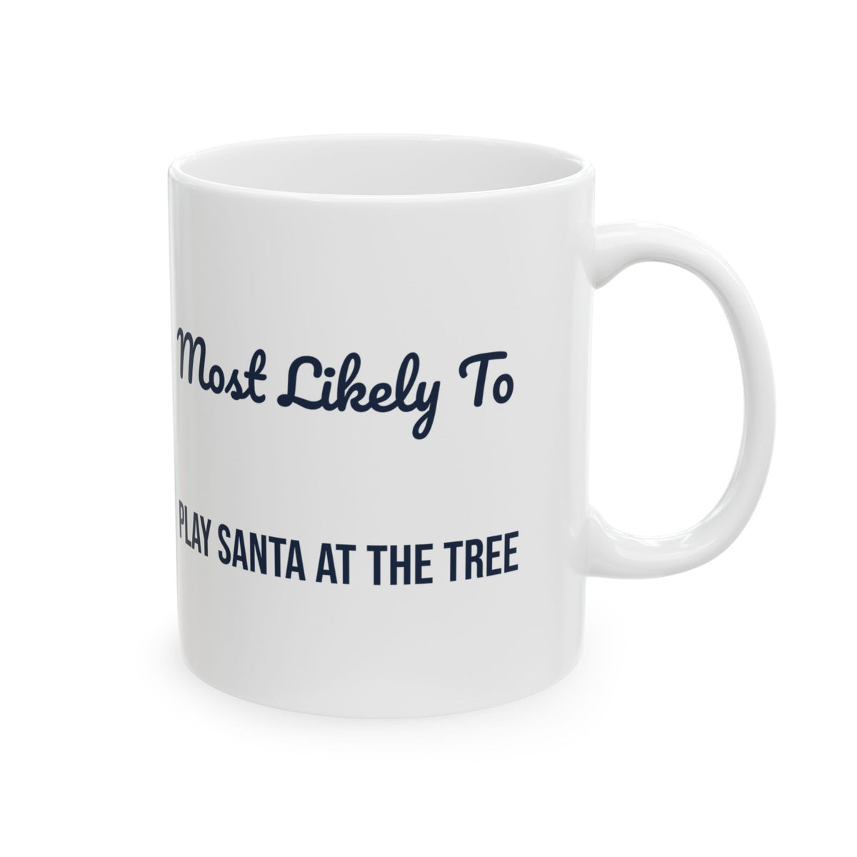 Funny Christmas Coffee Mug Most Likely To Play Santa At The Tree Family