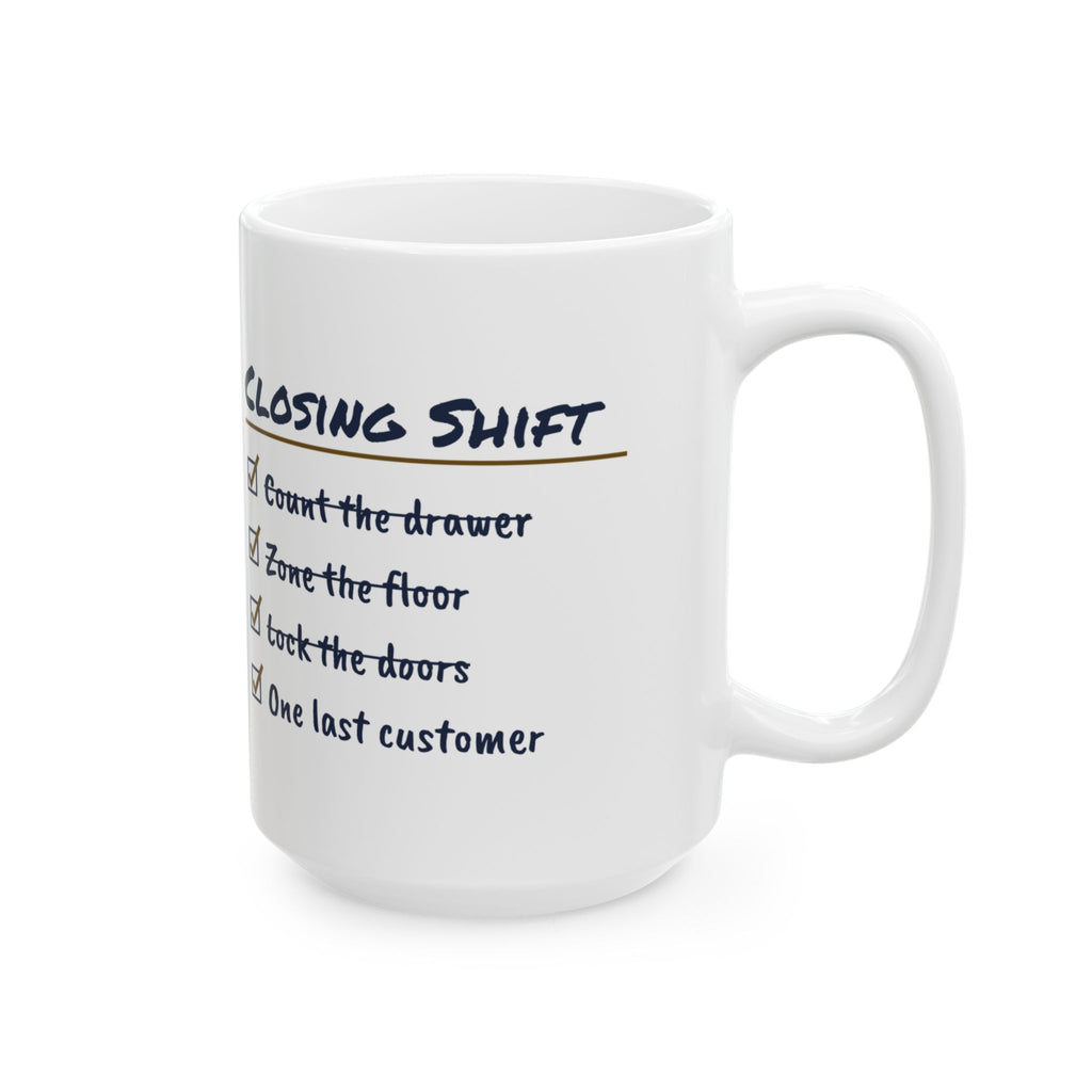 Funny Retail Worker Coffee Mug Closing Shift Checklist One Last Customer