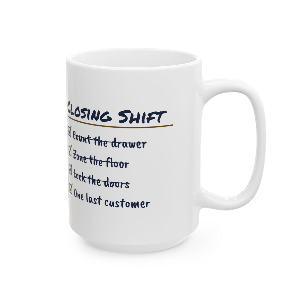 Funny Retail Worker Coffee Mug Closing Shift Checklist One Last Customer